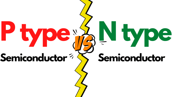Differences Between P-Type and N-Type Semiconductor