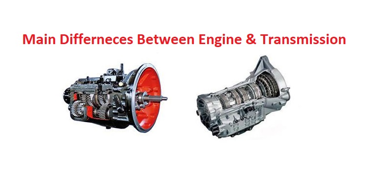 Differences Between Engine and Transmission