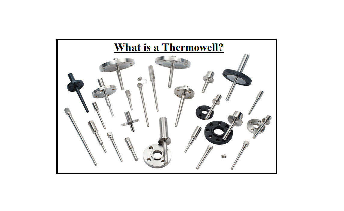 What is Thermowell? Types & Working Principle Linquip