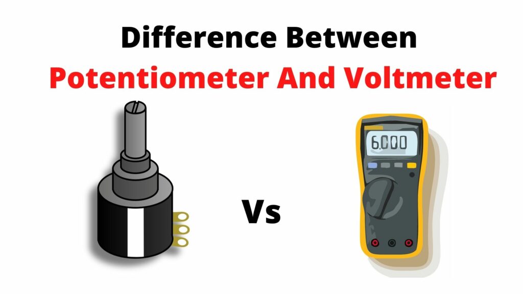 Difference Between Potentiometer and Voltmeter