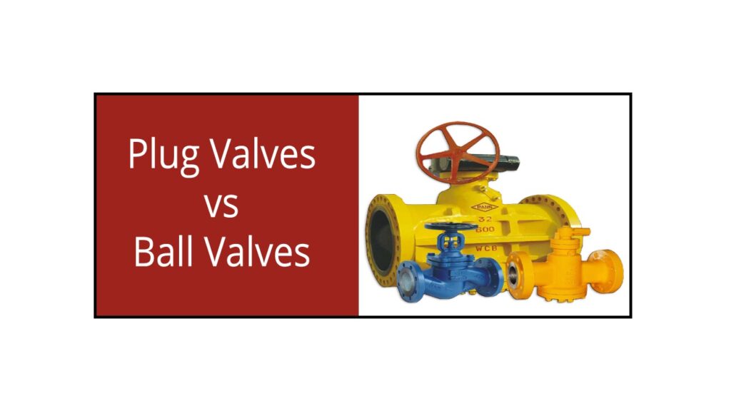 Ball valve vs Plug valve