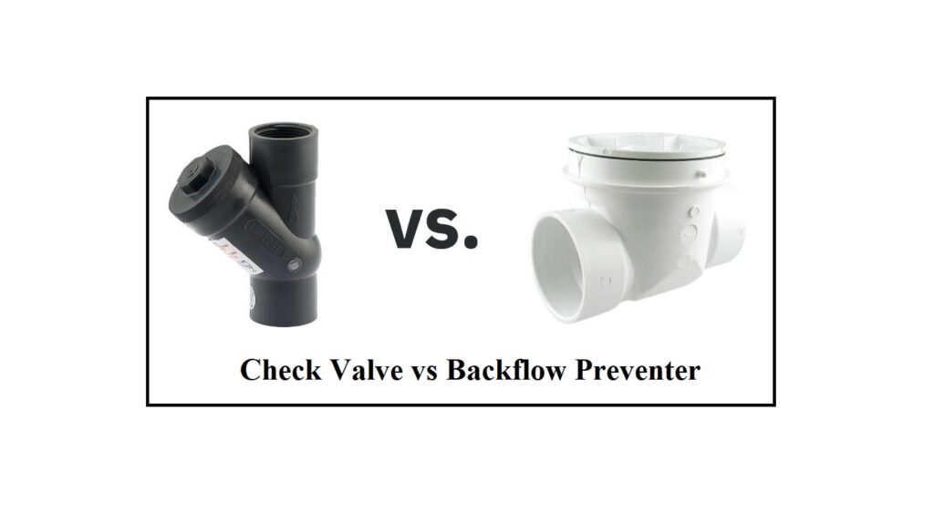 Check Valve vs Backflow Preventer