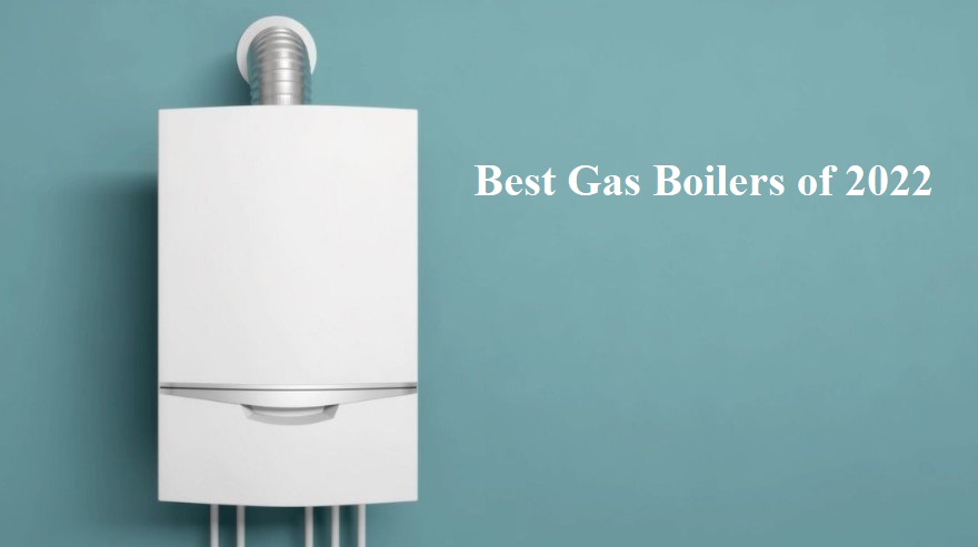 Best Gas Boilers of 2022