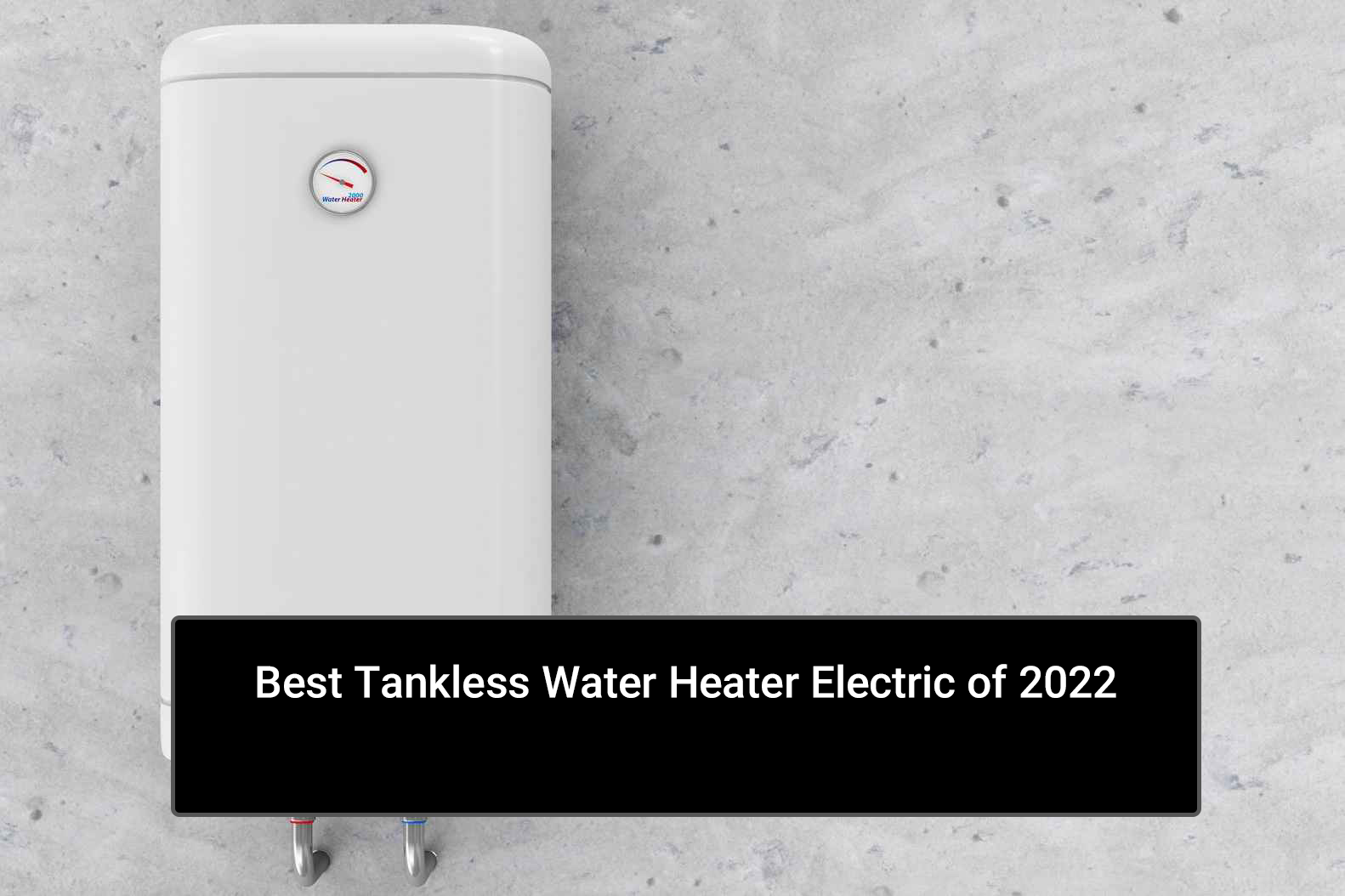 best-tankless-water-heater-electric-of-2022