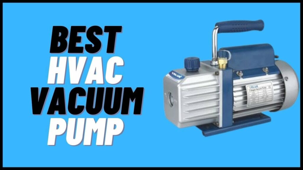 The Best HVAC Vacuum Pump in 2022