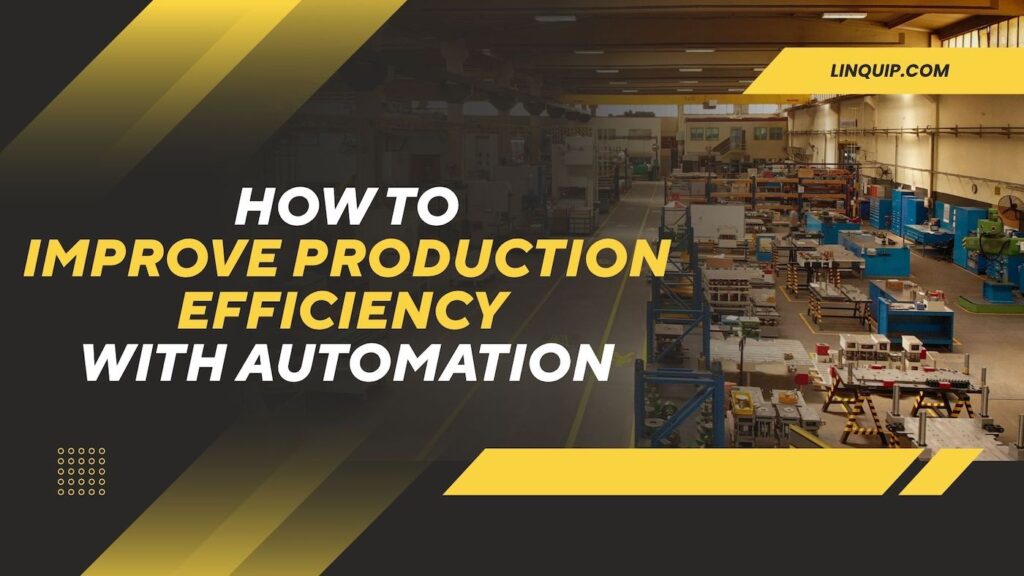 How to Improve Production Efficiency with Automation 2 Production efficiency with Automation