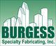 Burgess Specialty Fabricating, Inc.